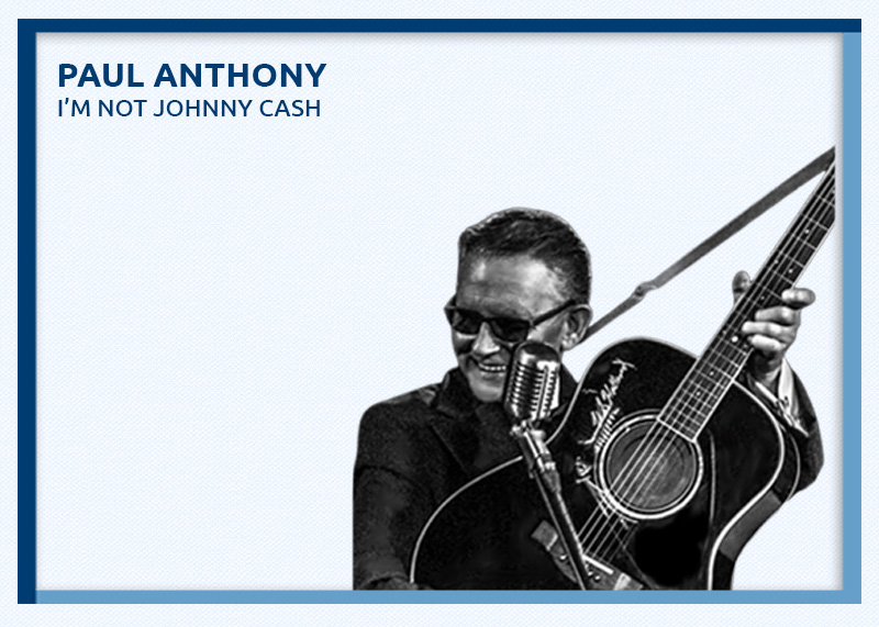 Paul Anthony I'm not Johnny Cash Tribute