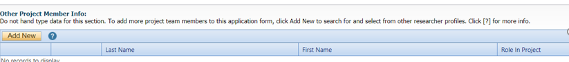 Screenshot of the “Other Project Member Info” section under the “Project Team info” tab of the application. Displaying the “Add New” button to add new team  members from other research profiles.