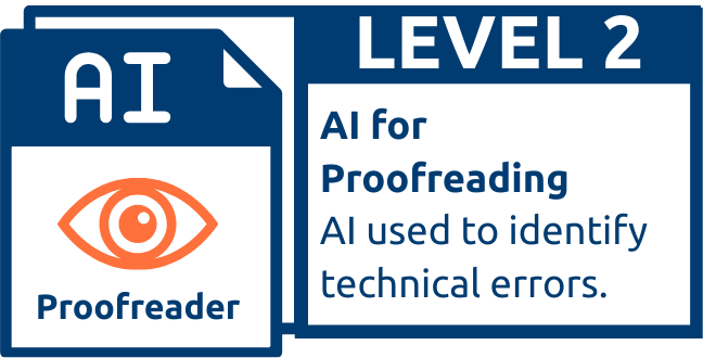 AI Level 2 Icon: An eye icon, with the words Level 2: AI for Proofreading. AI used to identify technical errors.