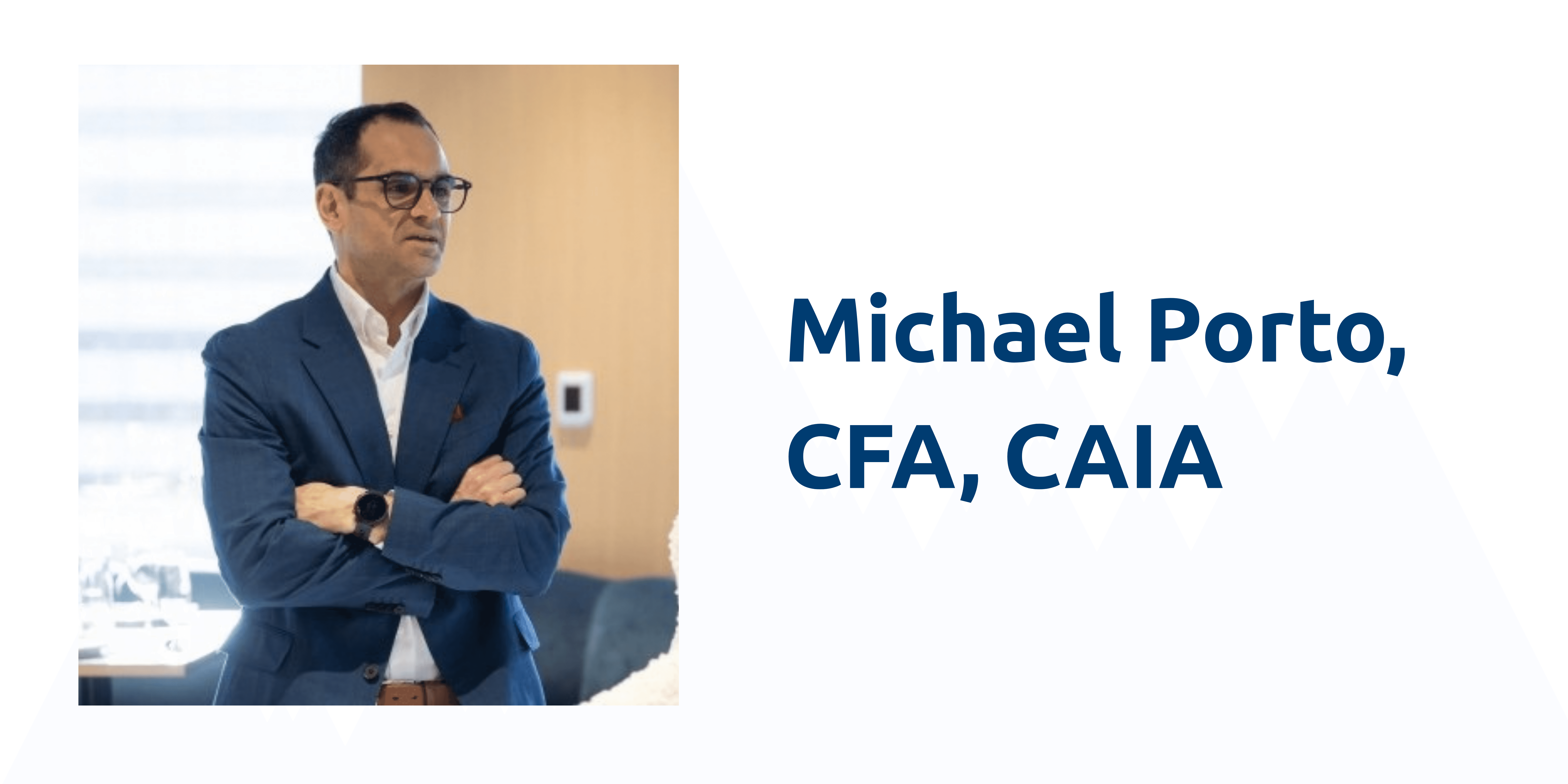 Michael Porto, CFA, CAIA