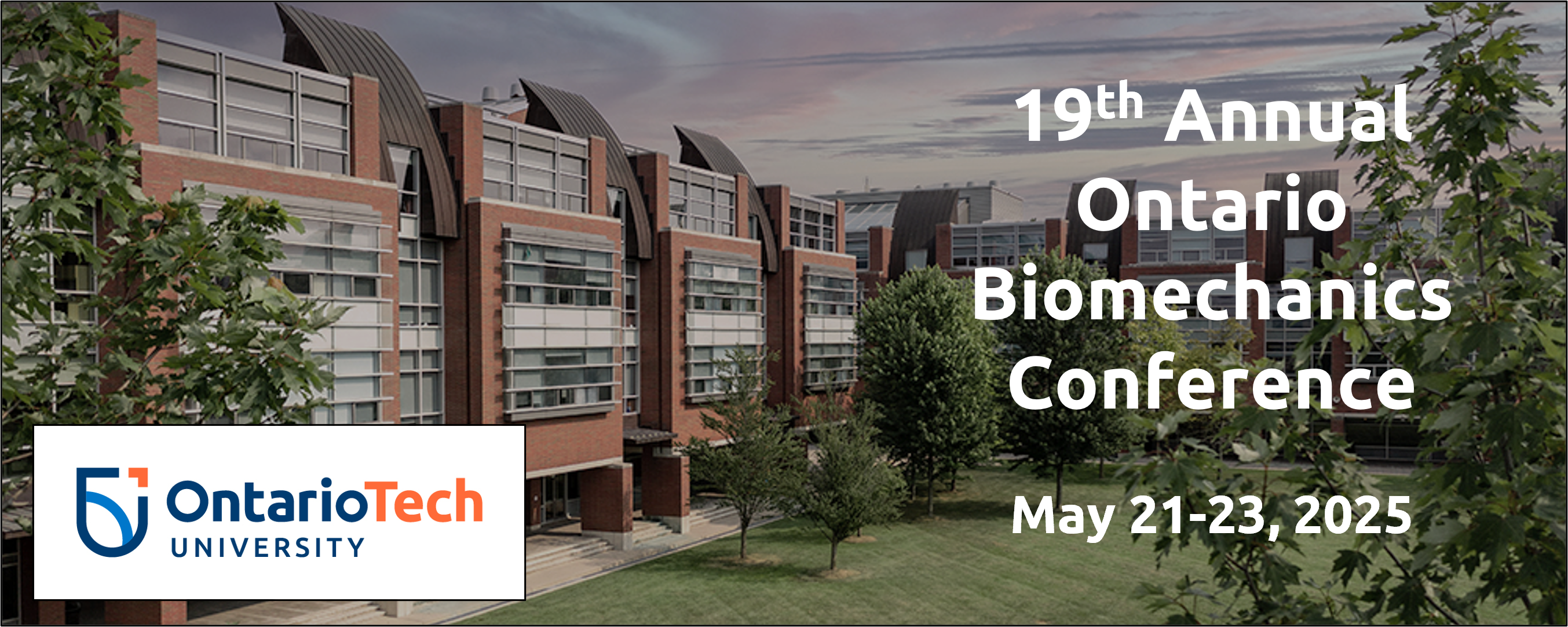 A photo of campus buildings. Overlain the Ontario Tech Logo and the text "17th Annual Ontario Biomechanics Conference. MAy 21-23, 2025".