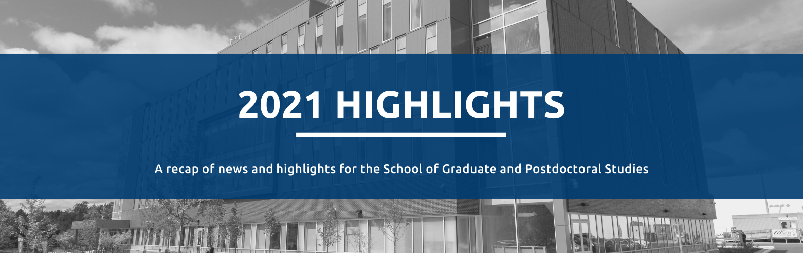 A graphic with the text '2021 Highlights A recap of news and highlights for the School of Graduate and Postdoctoral Studies'