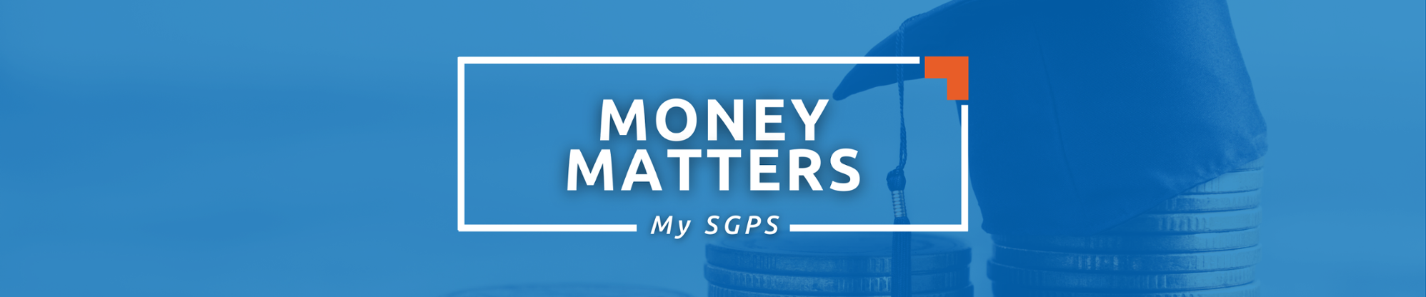 A banner with the text 'Money Matters My SGPS